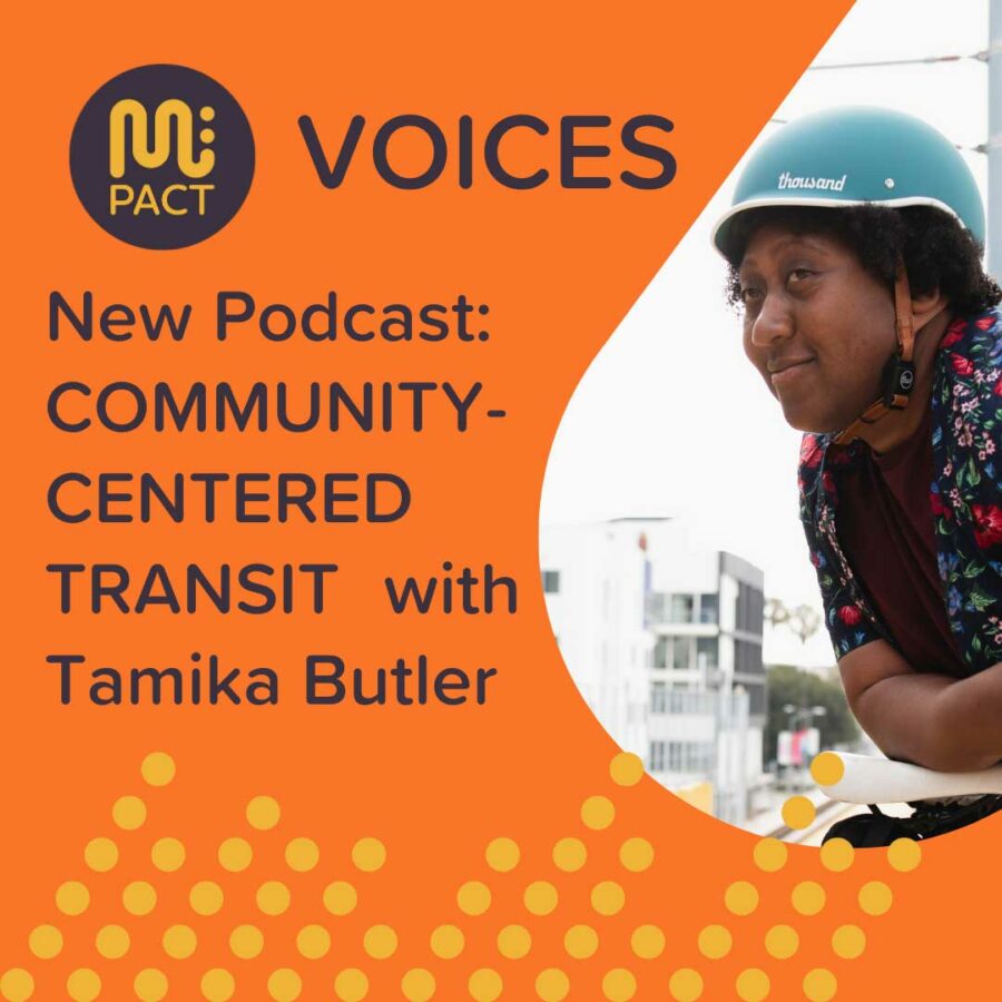 Mpact Podcast Ep 62 Community-Centered Transit with Tamika Butler