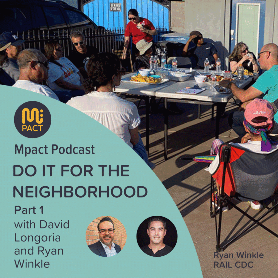 Mpact Podcast Ep 69-70 Do It for the Neighborhood